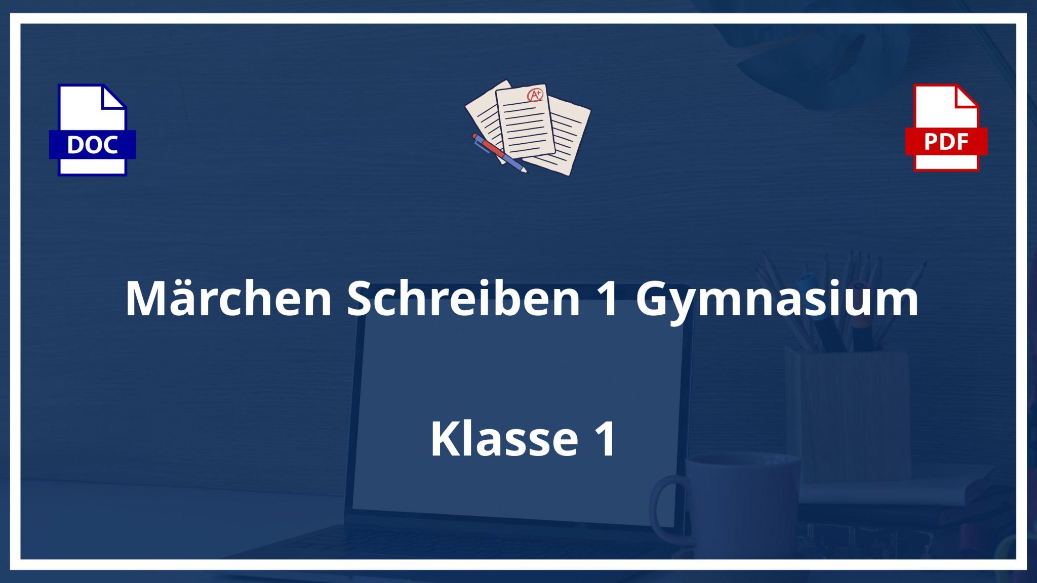 Klassenarbeit Ein Märchen Weiterschreiben Arbeitsblätter Pdf