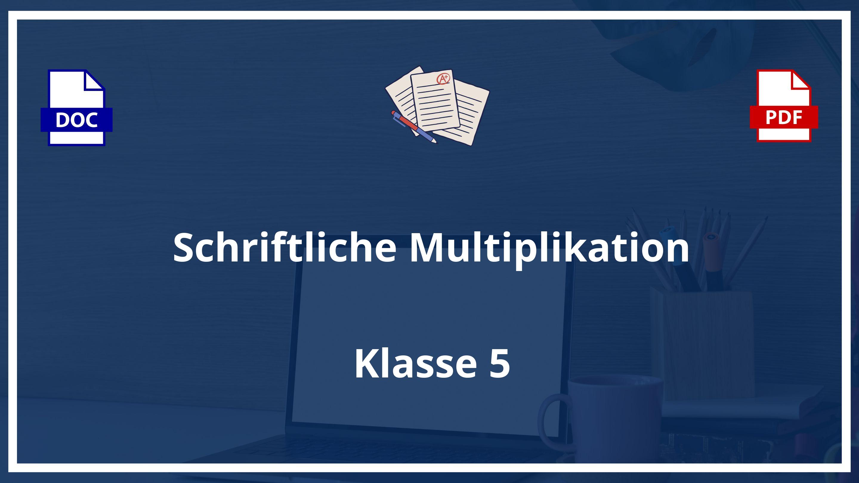 Schriftliche Multiplikation Arbeitsblätter 5 Klasse PDF